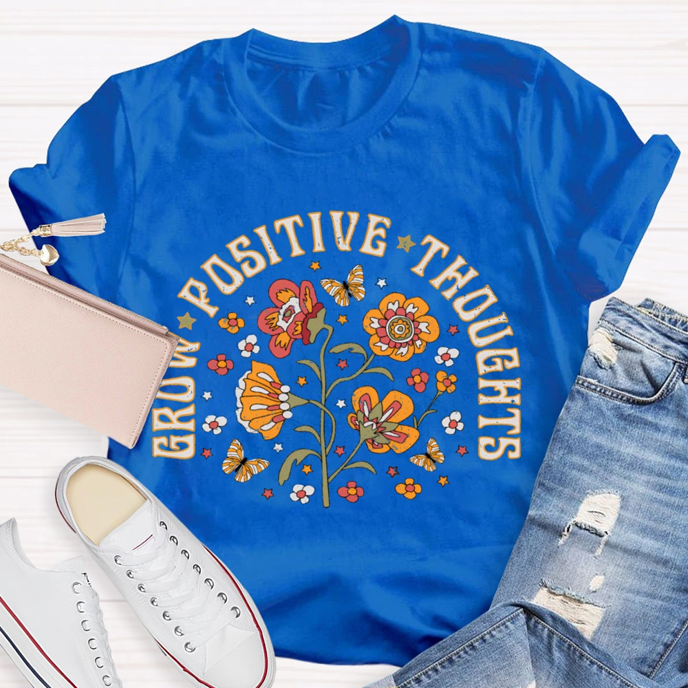 Grow Positive Thoughts Colorful Flowers T-shirt