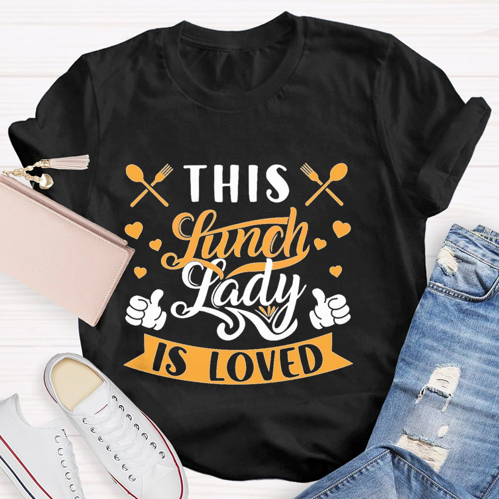 This Lunch Lady Is Loved Cafeteria Worker Lady Cook Premium T-shirt