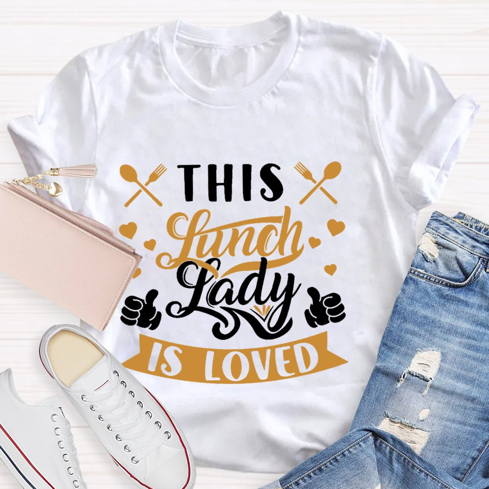 This Lunch Lady Is Loved Cafeteria Worker Lady Cook Premium T-shirt