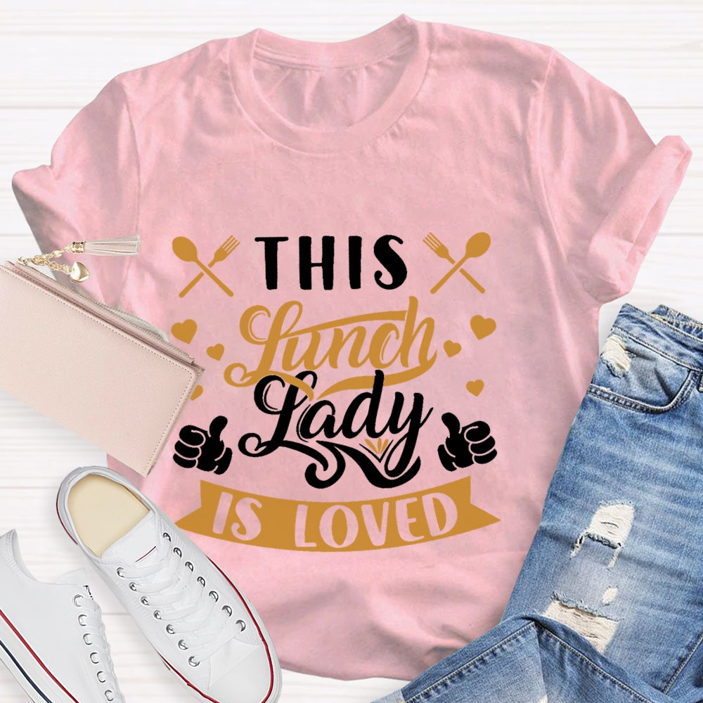 This Lunch Lady Is Loved Cafeteria Worker Lady Cook Premium T-shirt