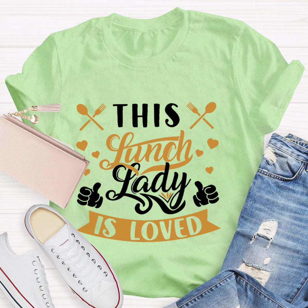 This Lunch Lady Is Loved Cafeteria Worker Lady Cook Premium T-shirt