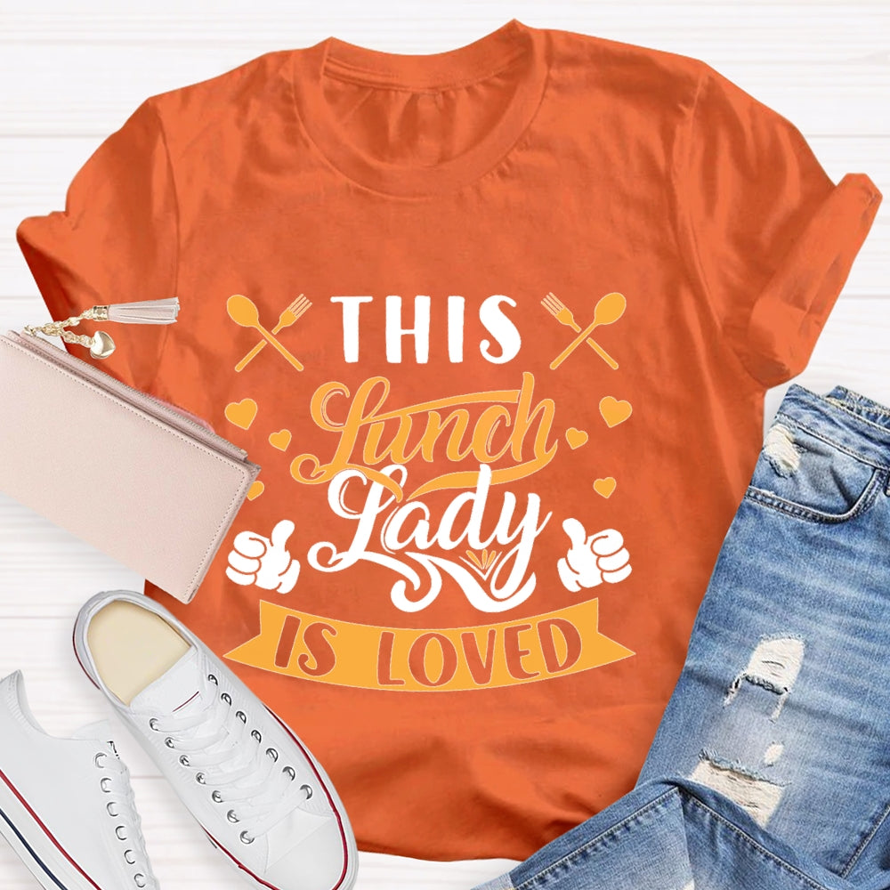 This Lunch Lady Is Loved Cafeteria Worker Lady Cook Premium T-shirt