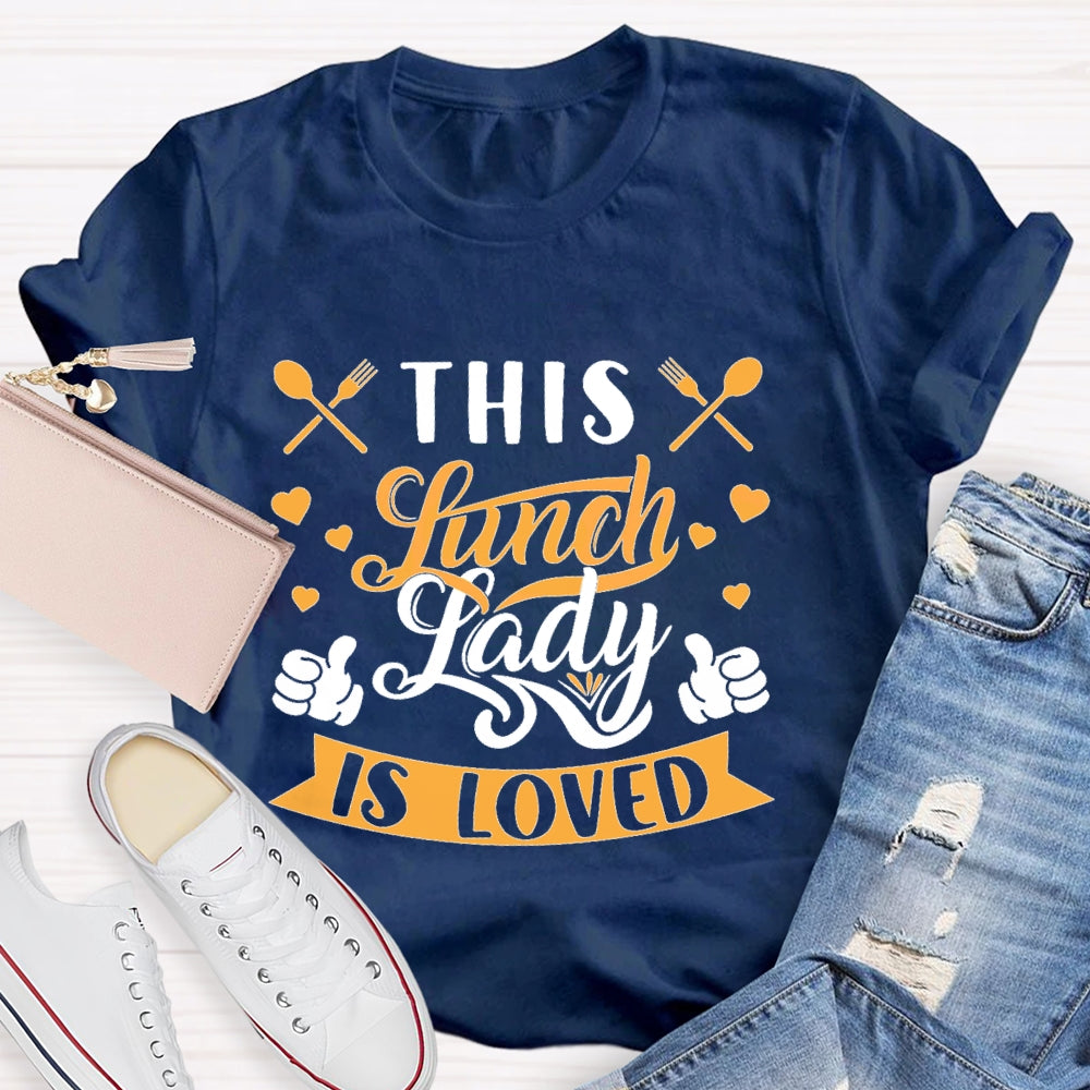 This Lunch Lady Is Loved Cafeteria Worker Lady Cook Premium T-shirt