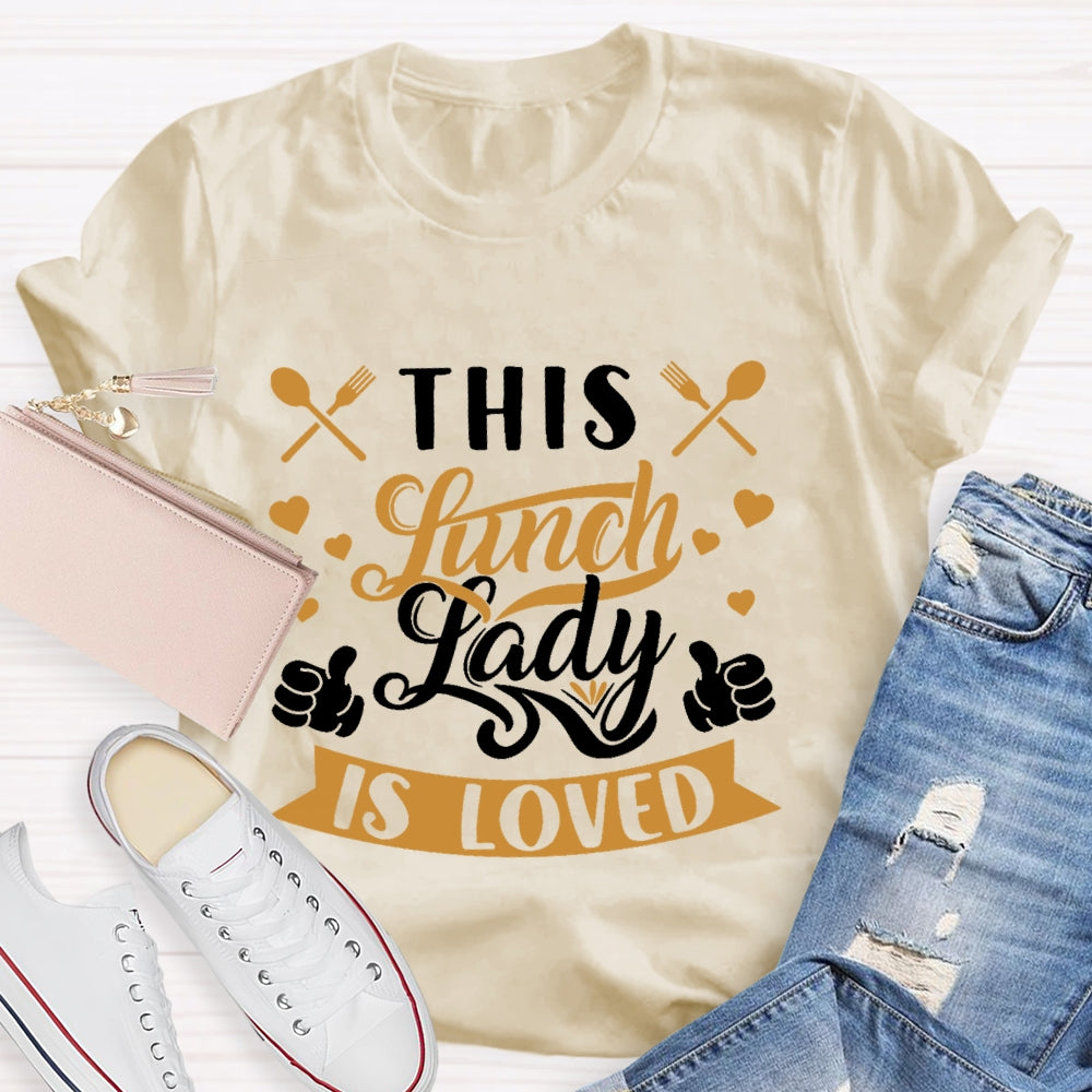 This Lunch Lady Is Loved Cafeteria Worker Lady Cook Premium T-shirt