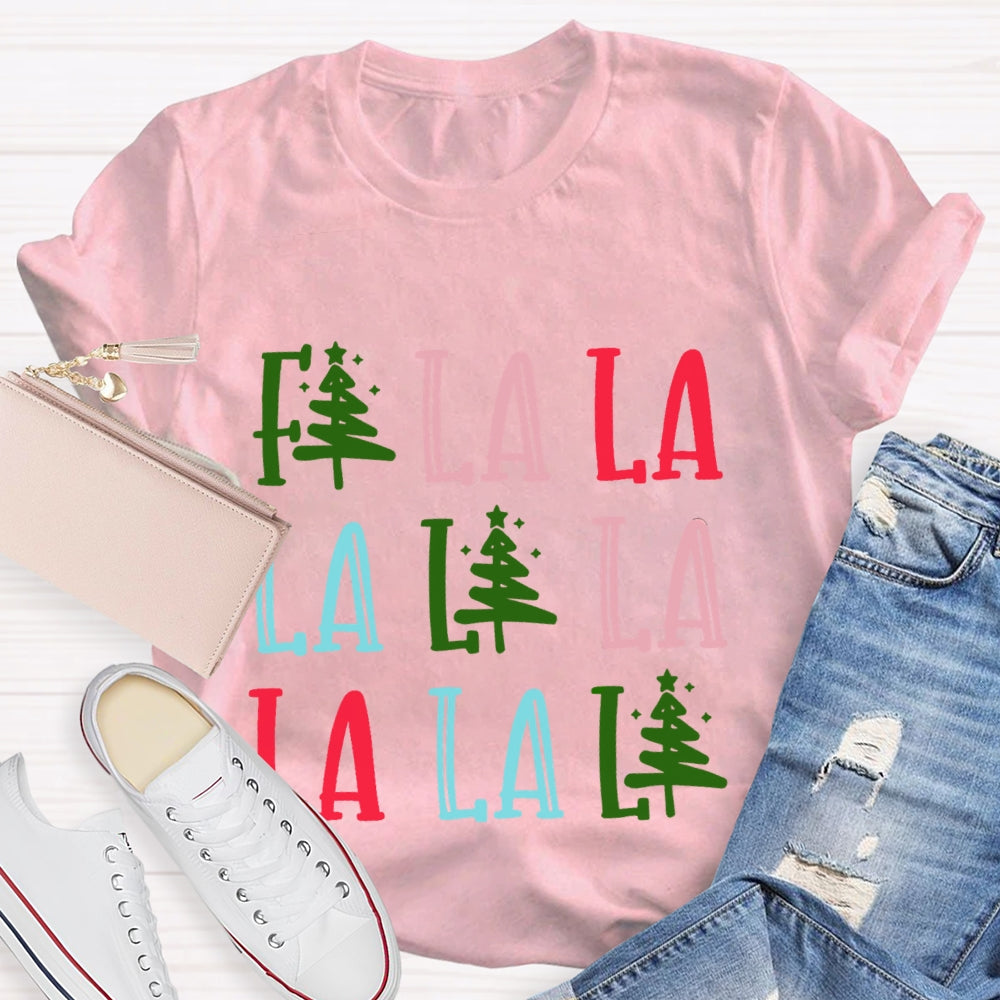 Fa La La La Christmas Tree T-Shirt