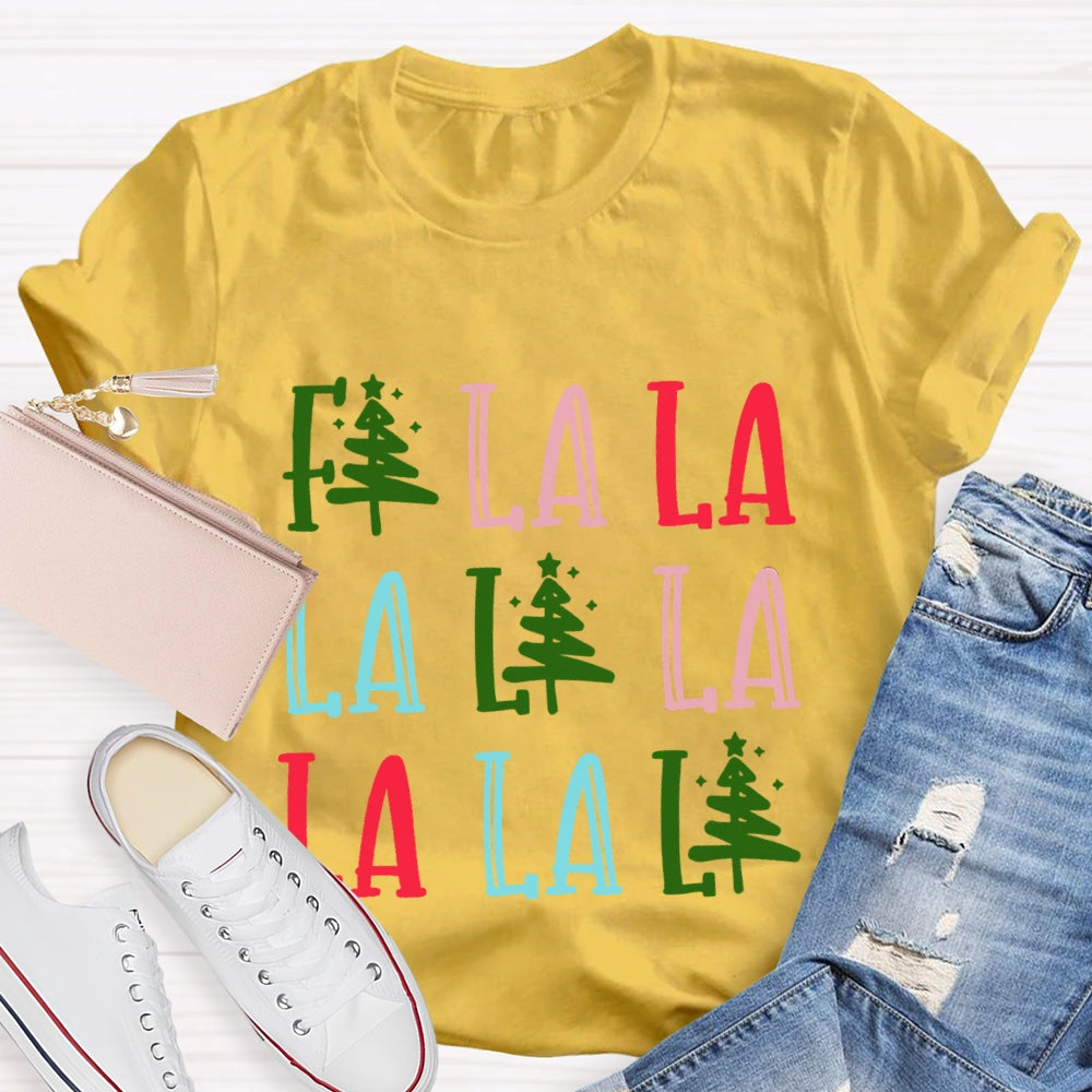 Fa La La La Christmas Tree T-Shirt