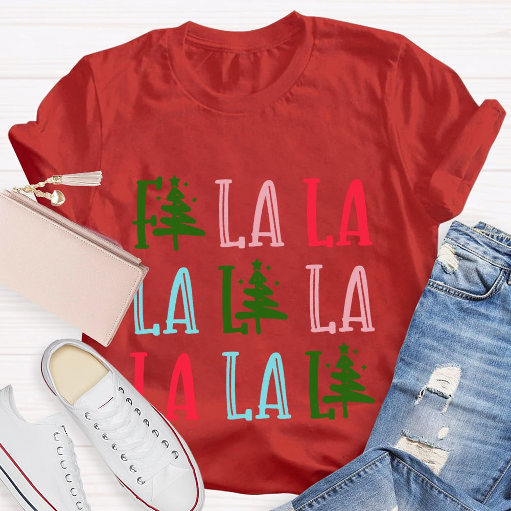 Fa La La La Christmas Tree T-Shirt