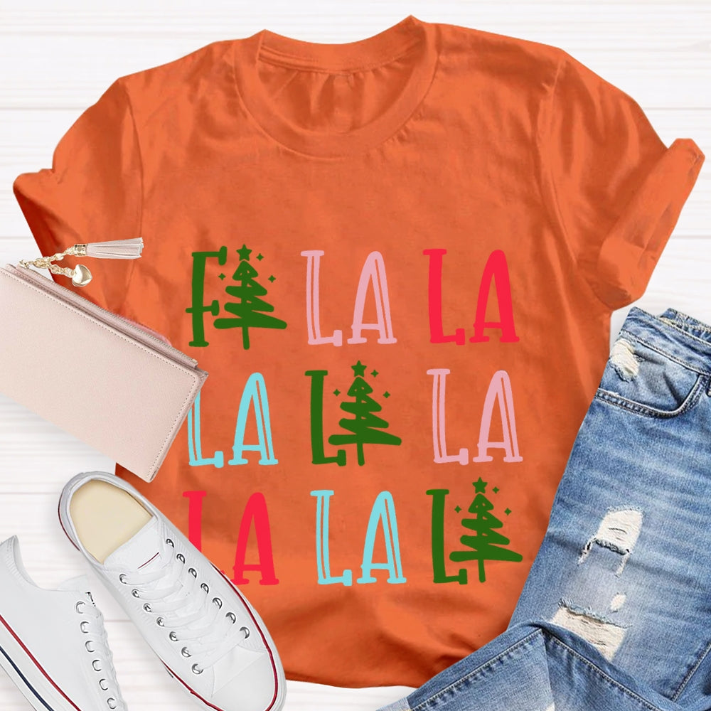 Fa La La La Christmas Tree T-Shirt