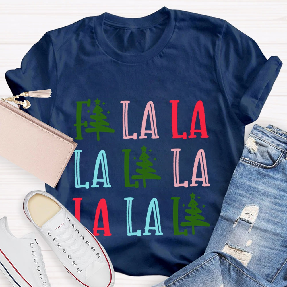 Fa La La La Christmas Tree T-Shirt