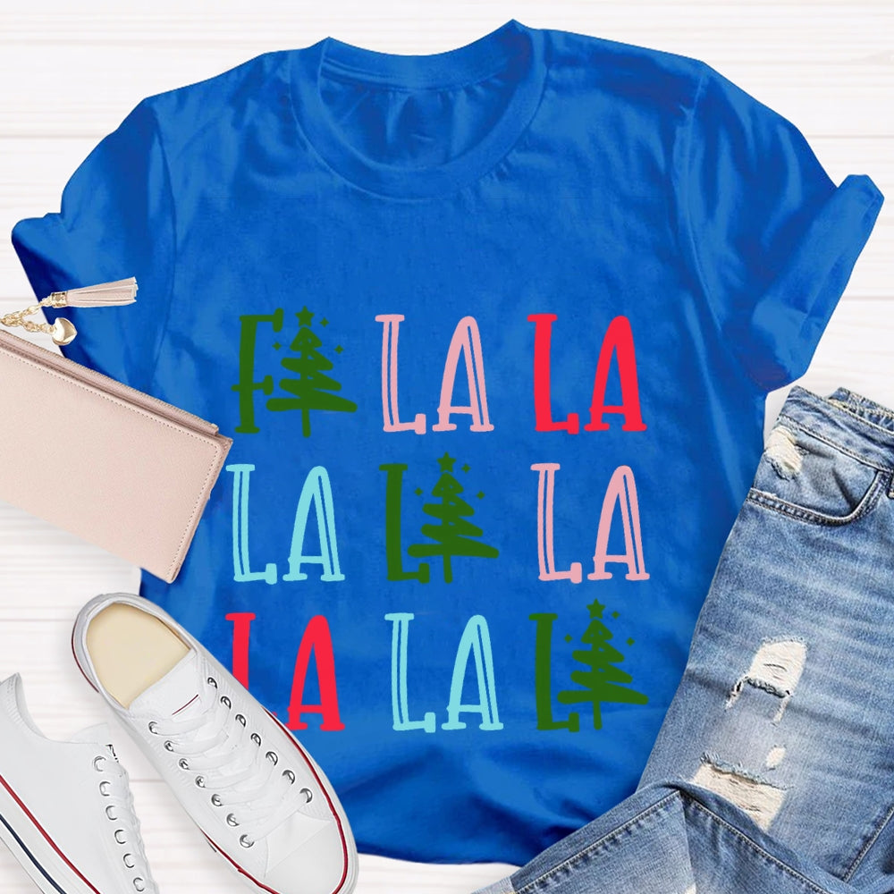 Fa La La La Christmas Tree T-Shirt