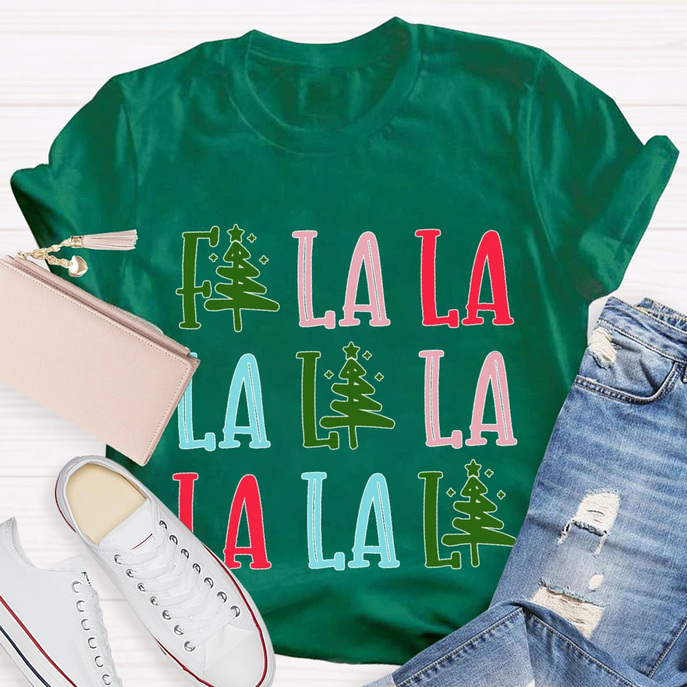 Fa La La La Christmas Tree T-Shirt