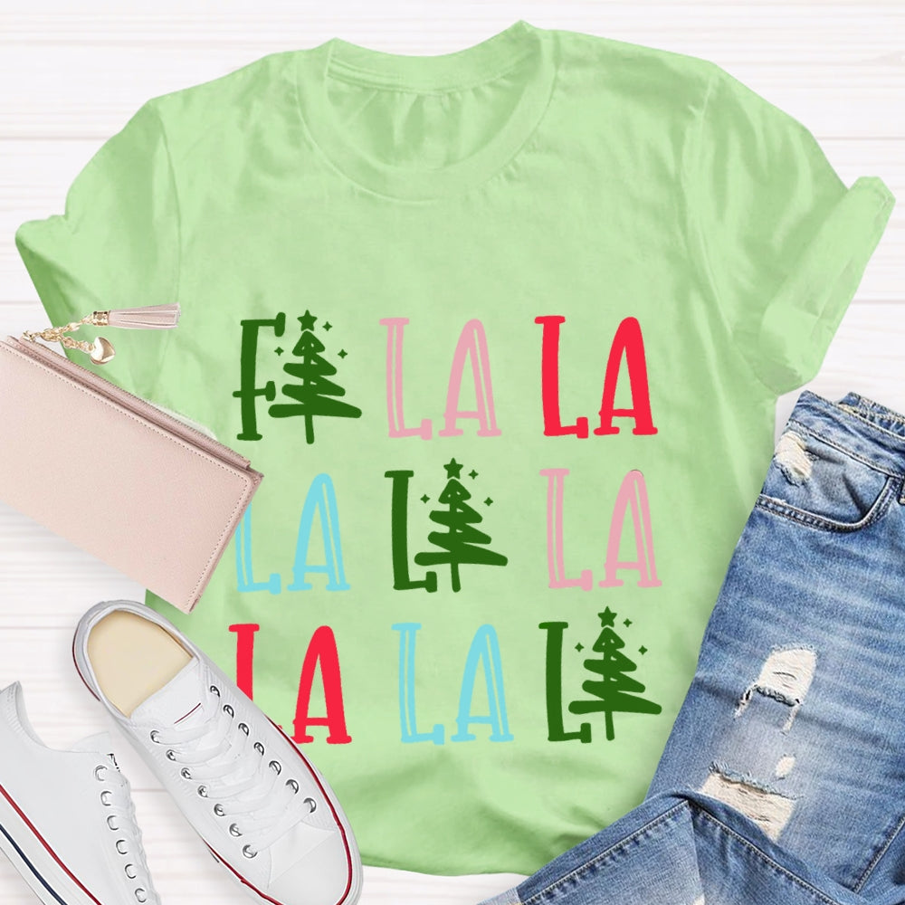 Fa La La La Christmas Tree T-Shirt