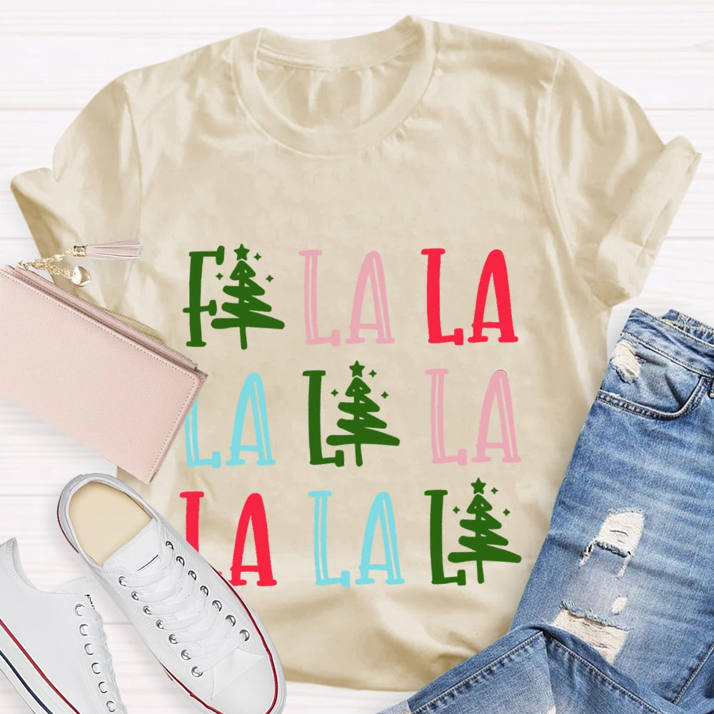 Fa La La La Christmas Tree T-Shirt