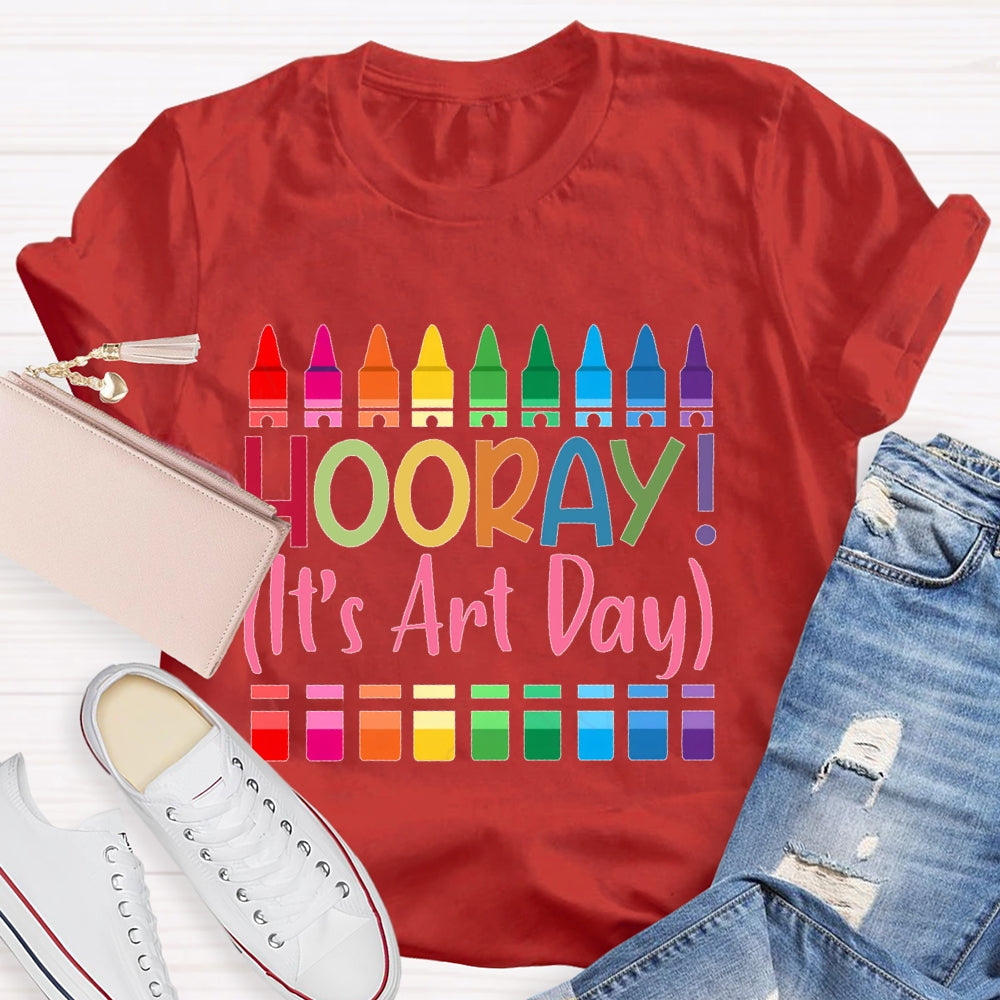 Hooray It's Art Day T-shirt