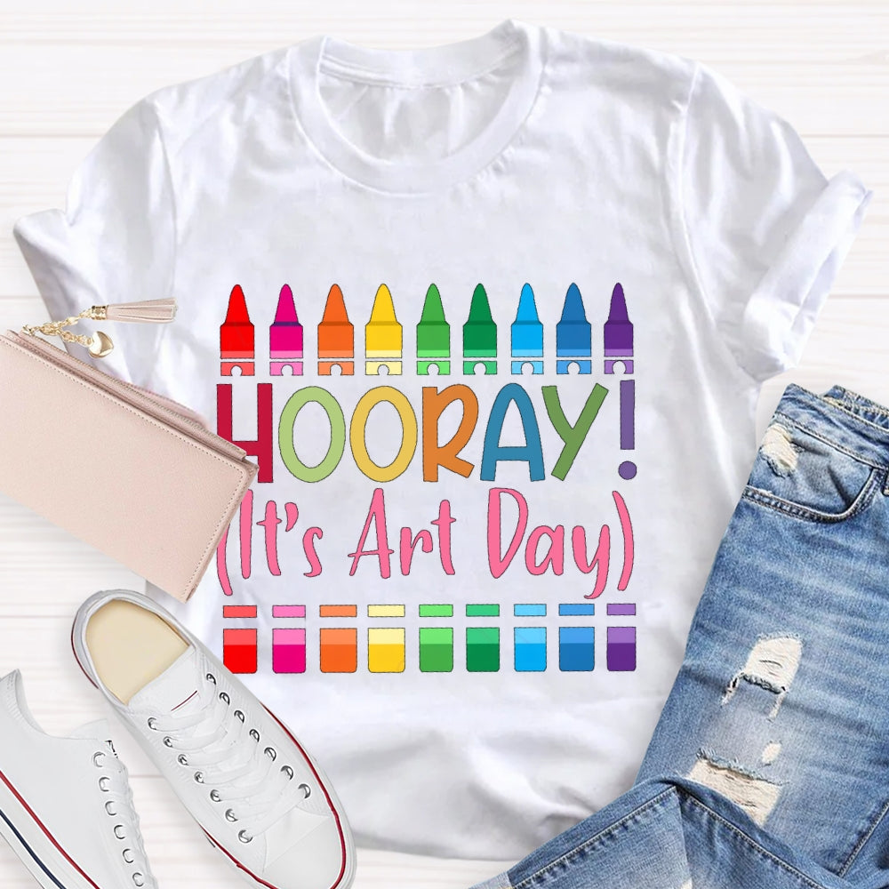 Hooray It's Art Day T-shirt