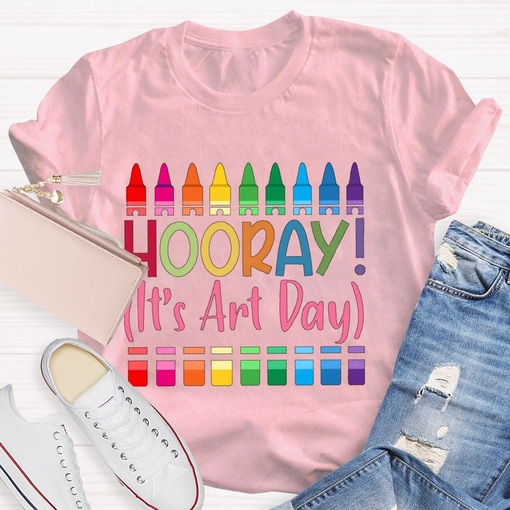 Hooray It's Art Day T-shirt