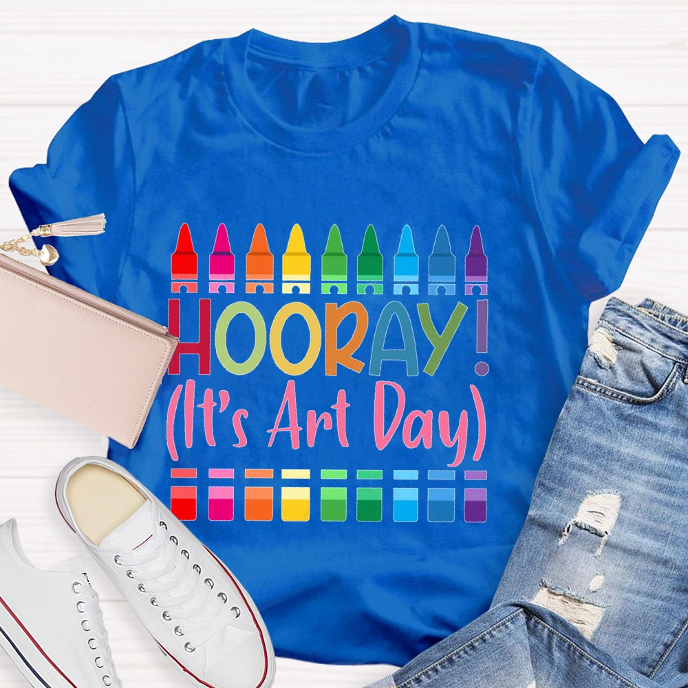 Hooray It's Art Day T-shirt