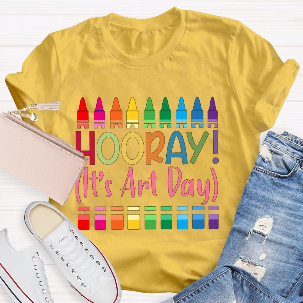 Hooray It's Art Day T-shirt