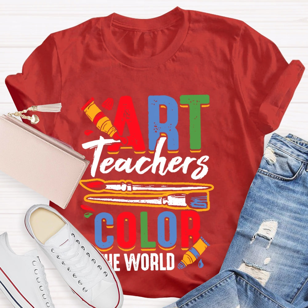 Art Teachers Color The World Art Lovers Gift T-shirt