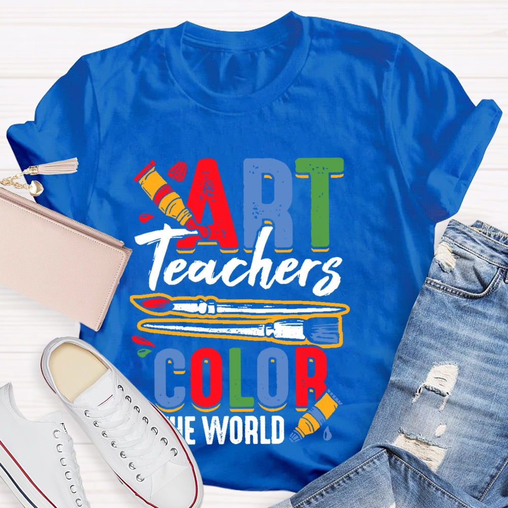 Art Teachers Color The World Art Lovers Gift T-shirt
