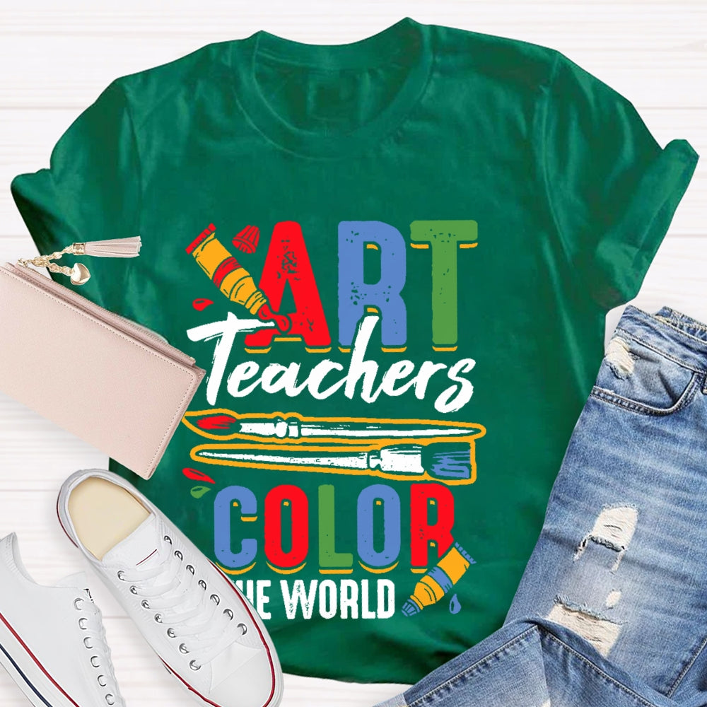 Art Teachers Color The World Art Lovers Gift T-shirt
