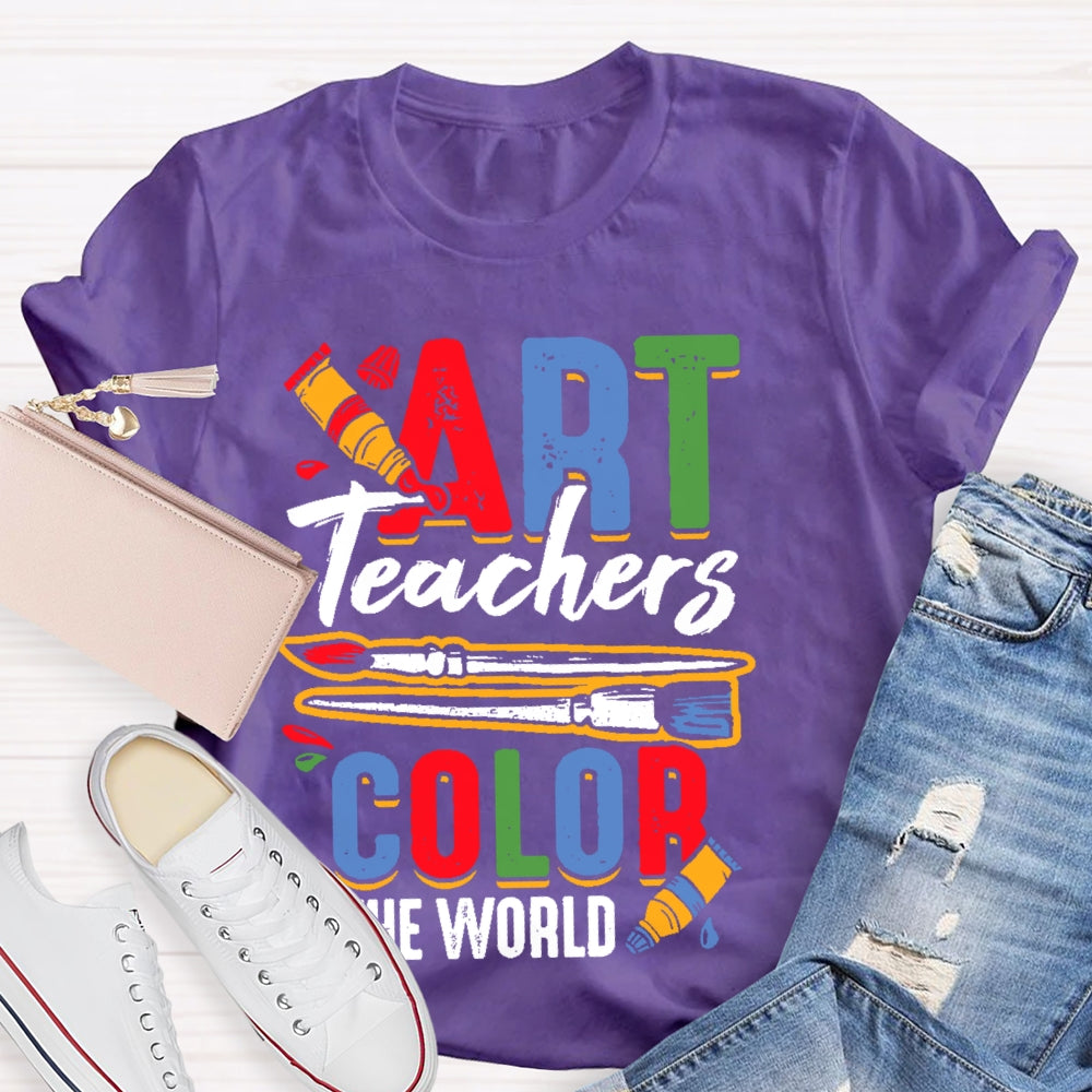 Art Teachers Color The World Art Lovers Gift T-shirt