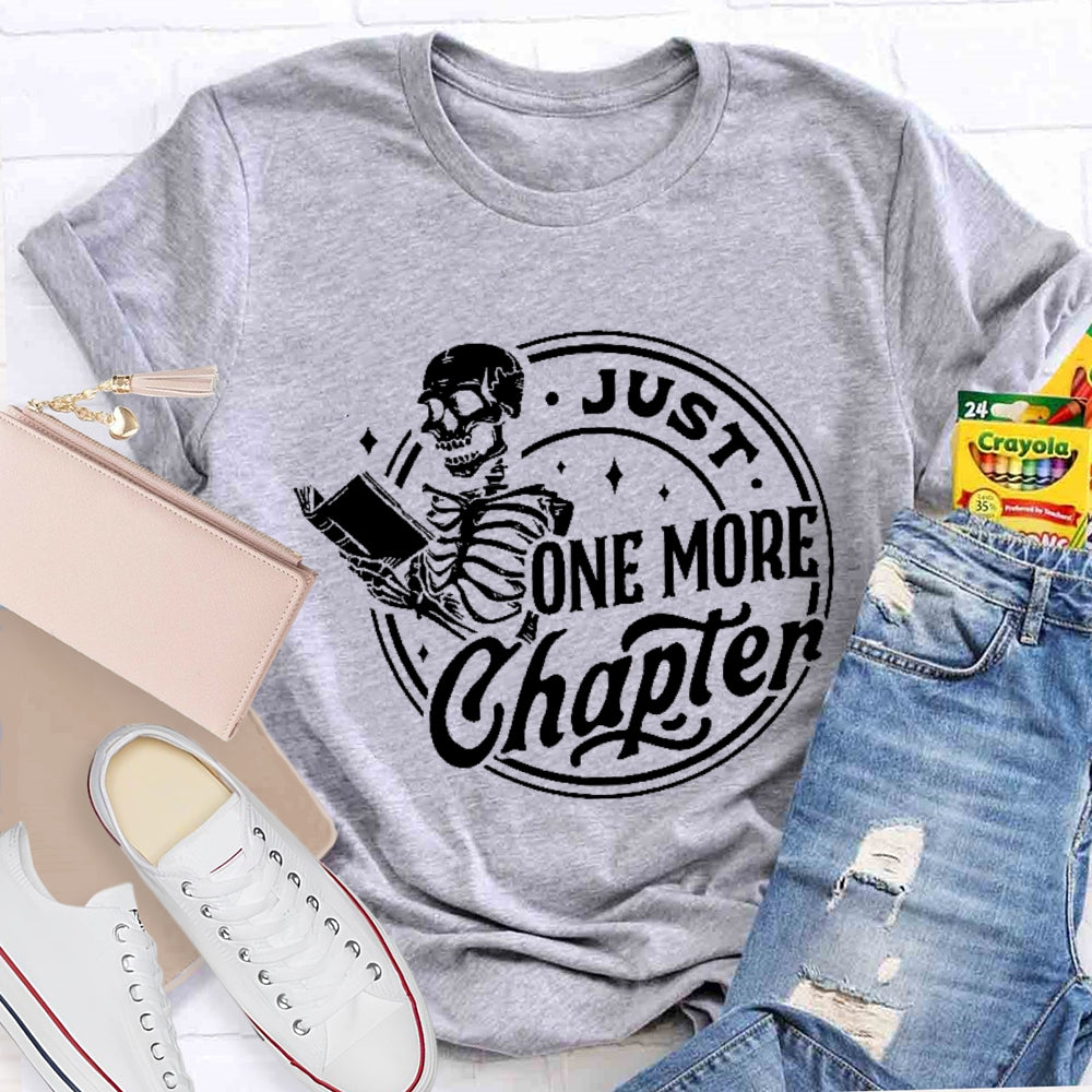 Just One More Chapter T-shirt