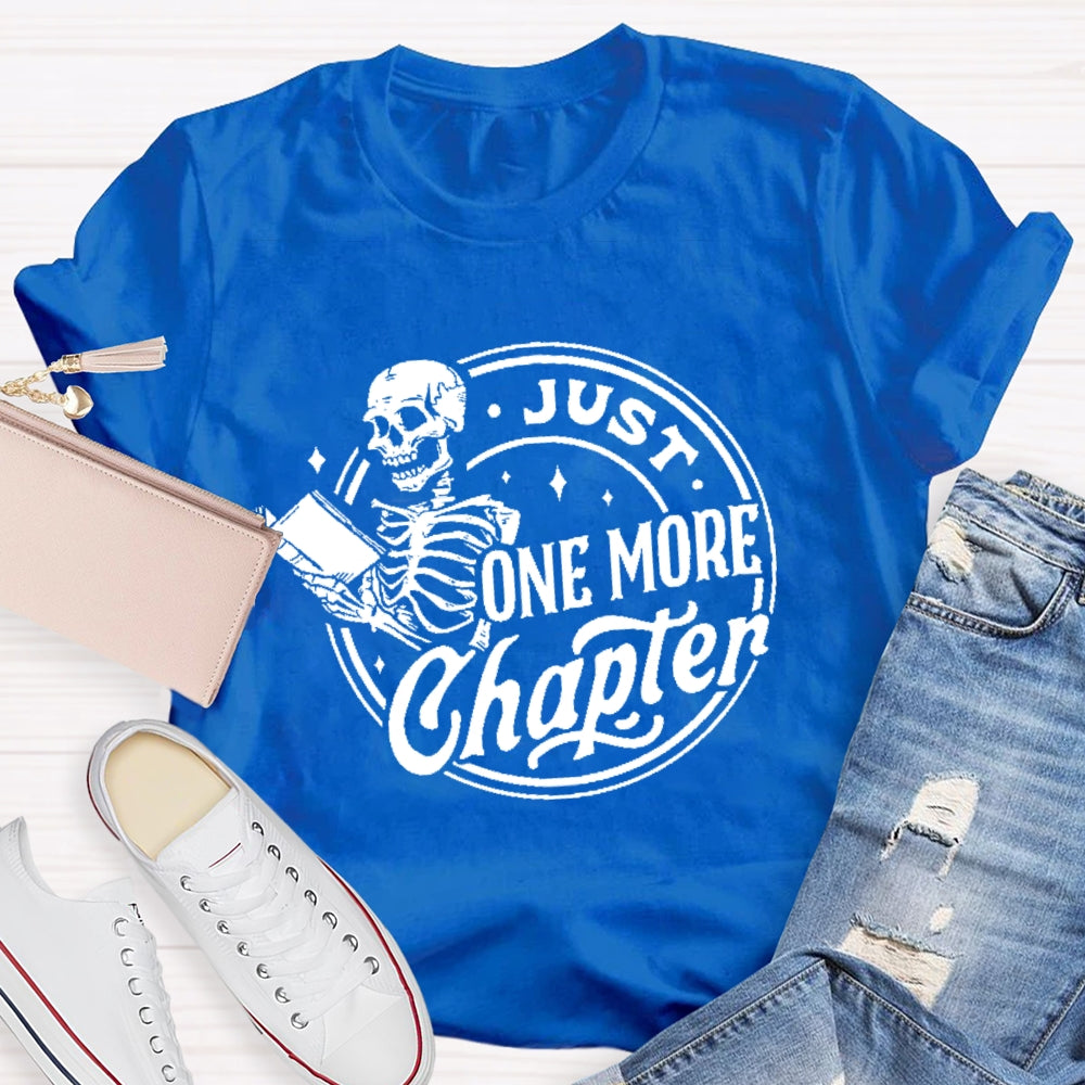 Just One More Chapter T-shirt