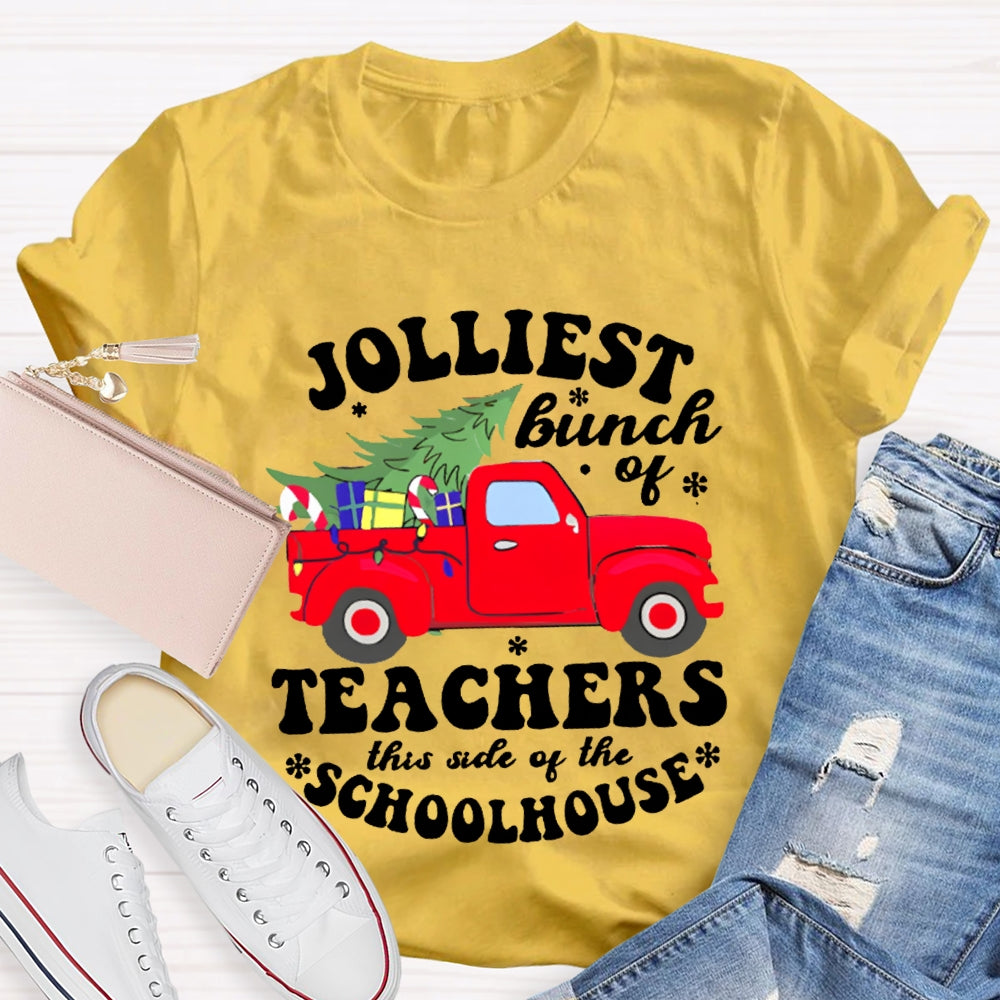 Jolliest Bunch Of Teachers This Side Of The School House T-shirt