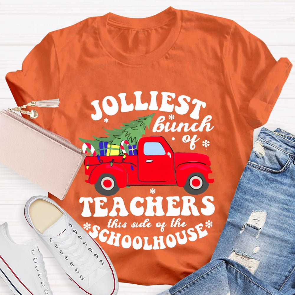 Jolliest Bunch Of Teachers This Side Of The School House T-shirt