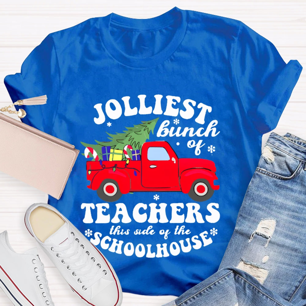 Jolliest Bunch Of Teachers This Side Of The School House T-shirt