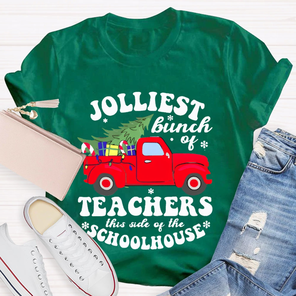 Jolliest Bunch Of Teachers This Side Of The School House T-shirt