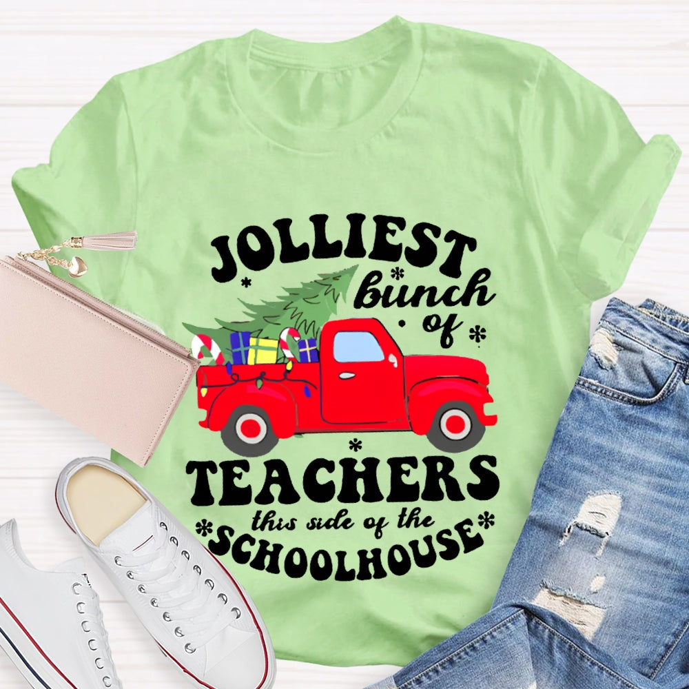 Jolliest Bunch Of Teachers This Side Of The School House T-shirt