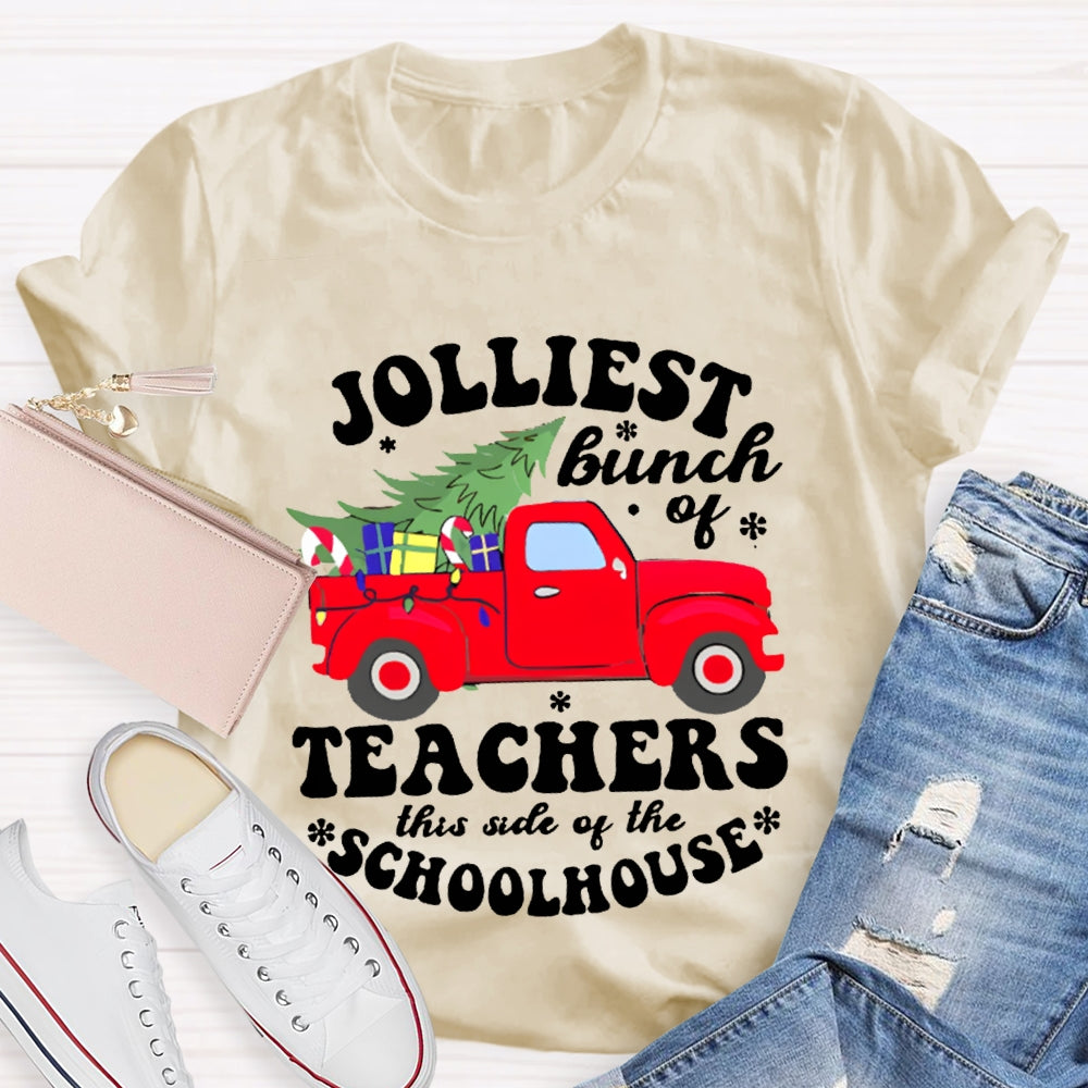Jolliest Bunch Of Teachers This Side Of The School House T-shirt
