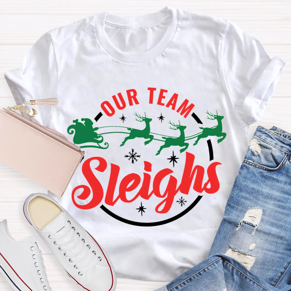 Our Team Sleighs Snowflakes And Christmas Elk T-shirt