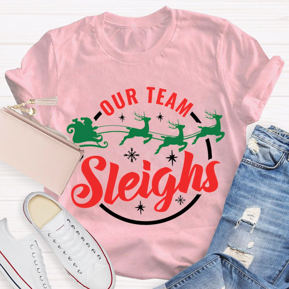 Our Team Sleighs Snowflakes And Christmas Elk T-shirt