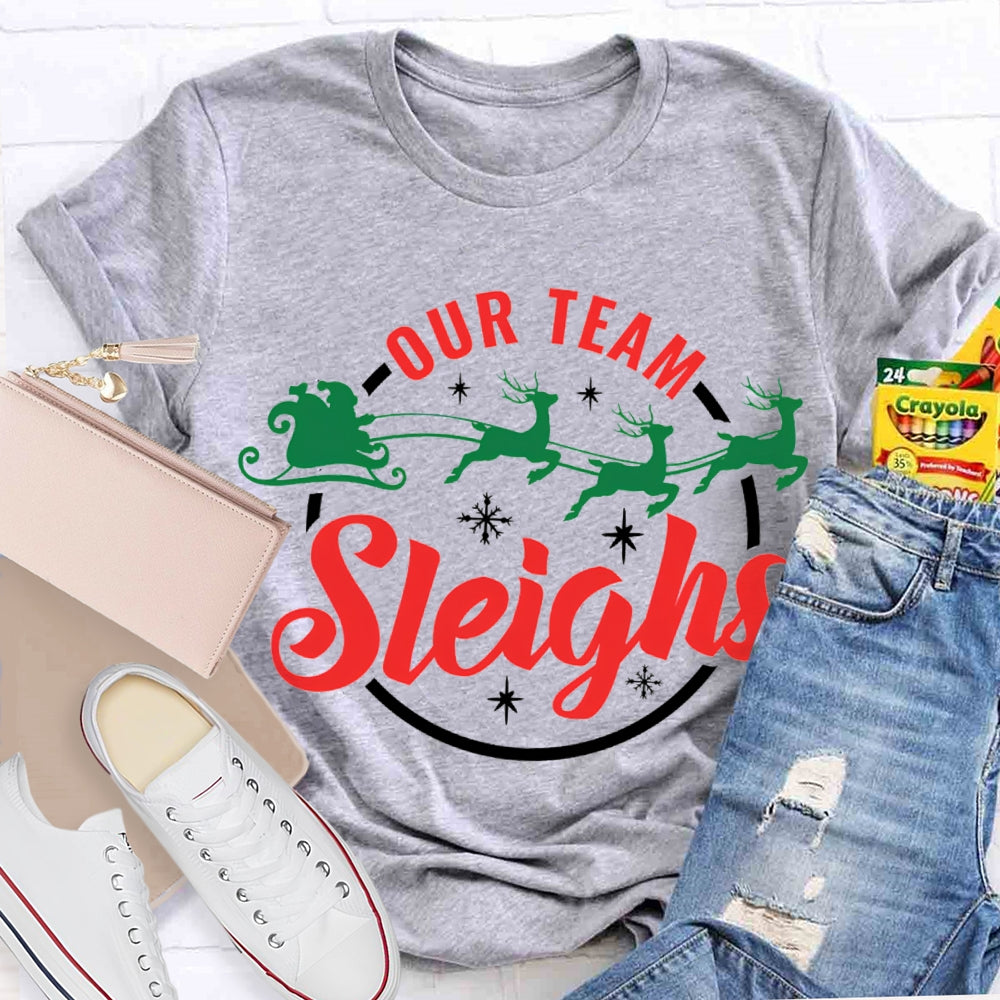 Our Team Sleighs Snowflakes And Christmas Elk T-shirt