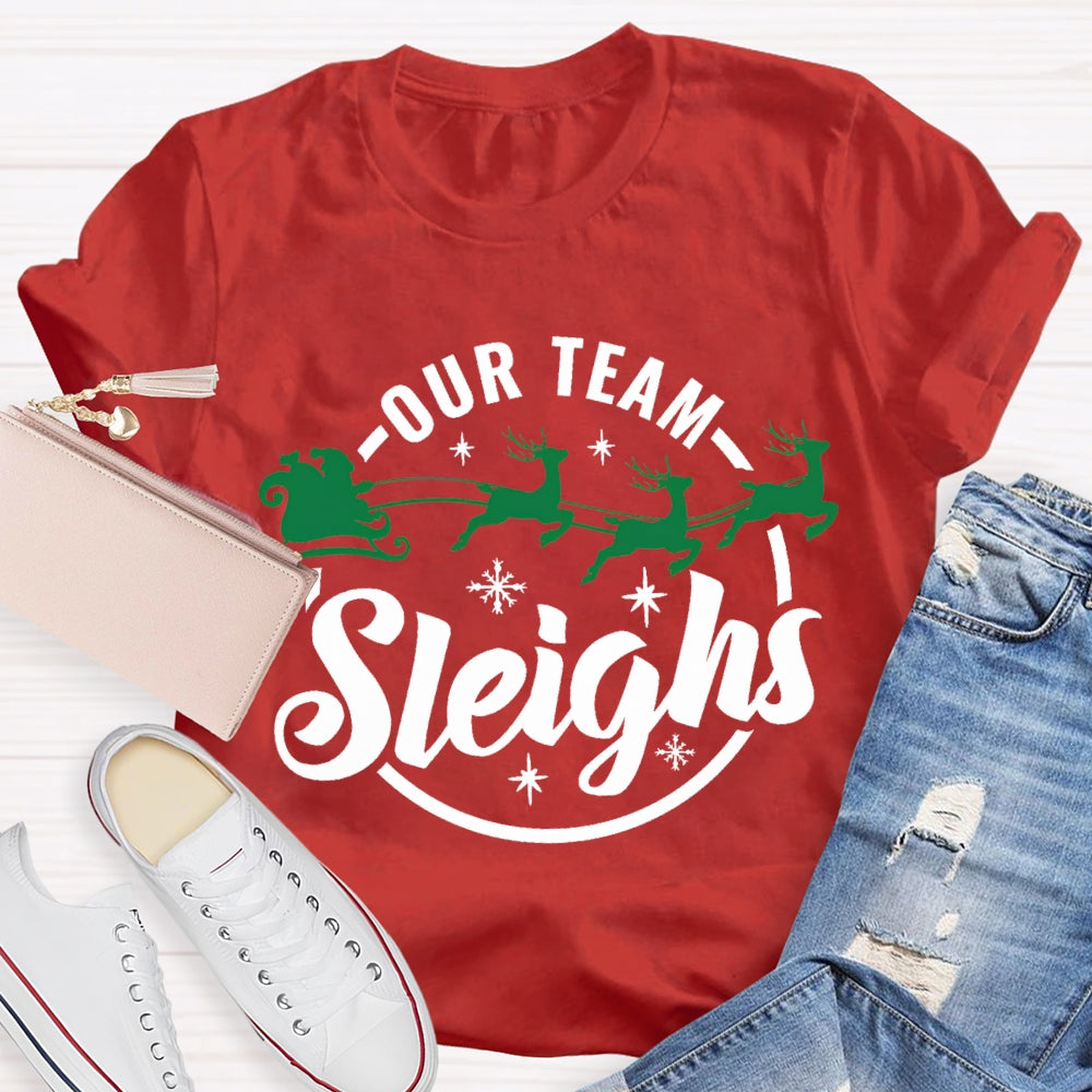 Our Team Sleighs Snowflakes And Christmas Elk T-shirt