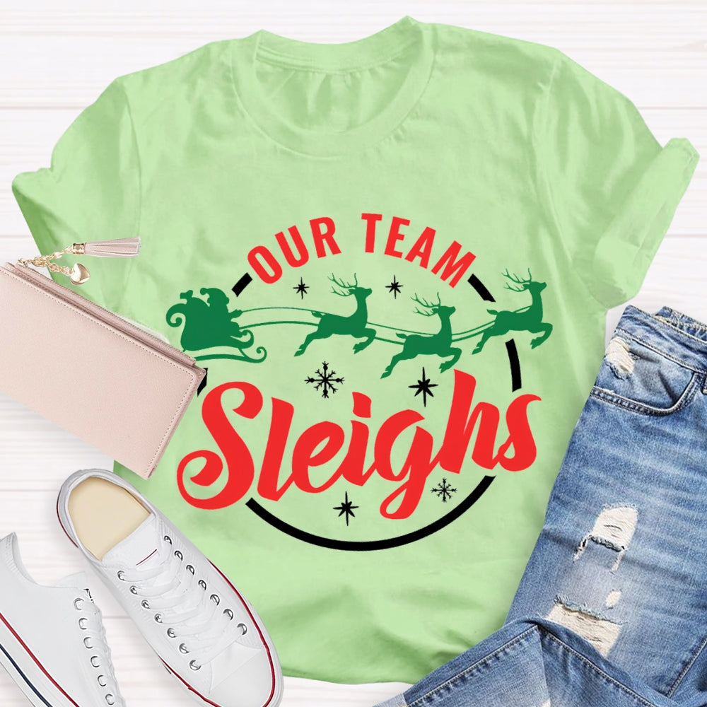 Our Team Sleighs Snowflakes And Christmas Elk T-shirt