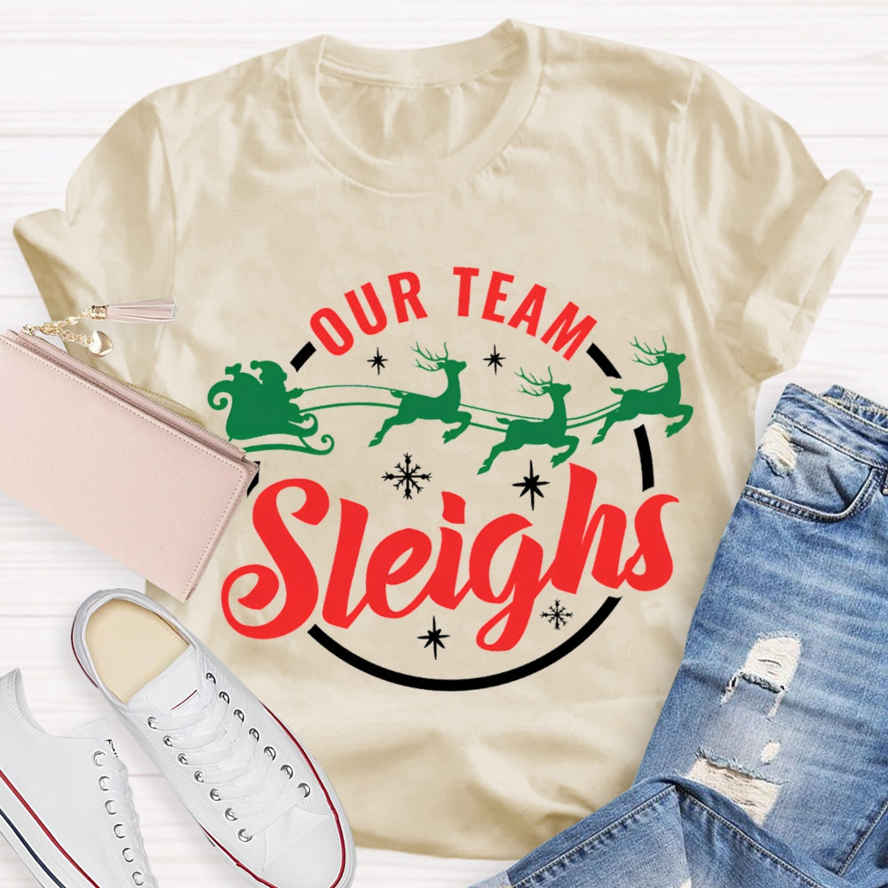 Our Team Sleighs Snowflakes And Christmas Elk T-shirt