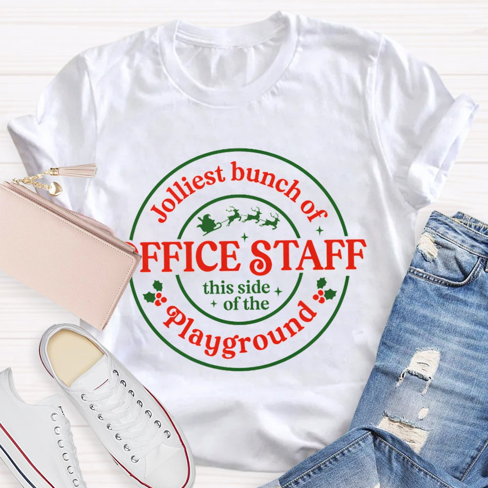 Jolliest Office Staff This Side Of The Playground T-shirt