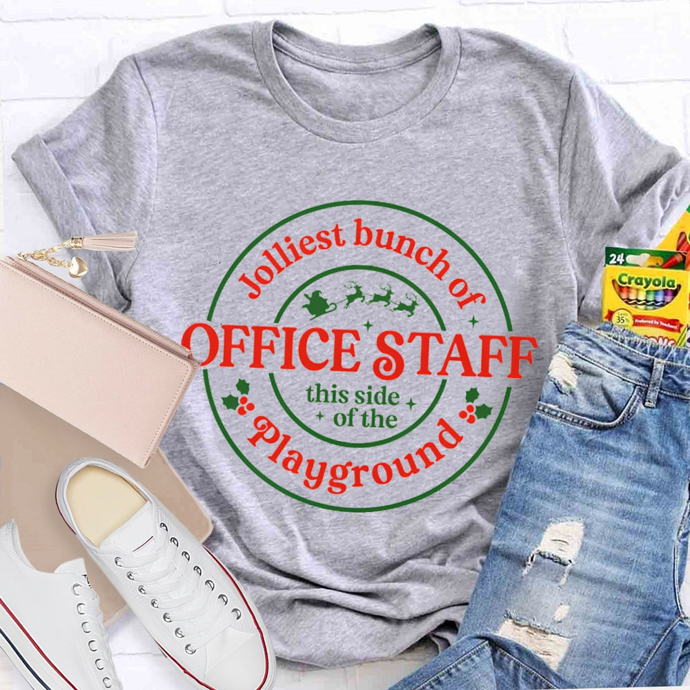 Jolliest Office Staff This Side Of The Playground T-shirt