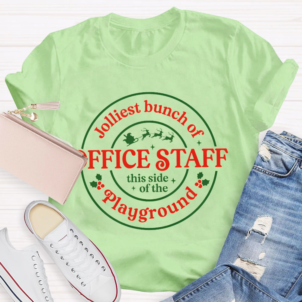 Jolliest Office Staff This Side Of The Playground T-shirt