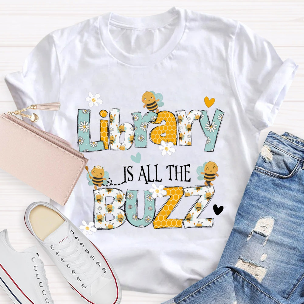 Library Is All The Buzz Bees And Flowers T-shirt