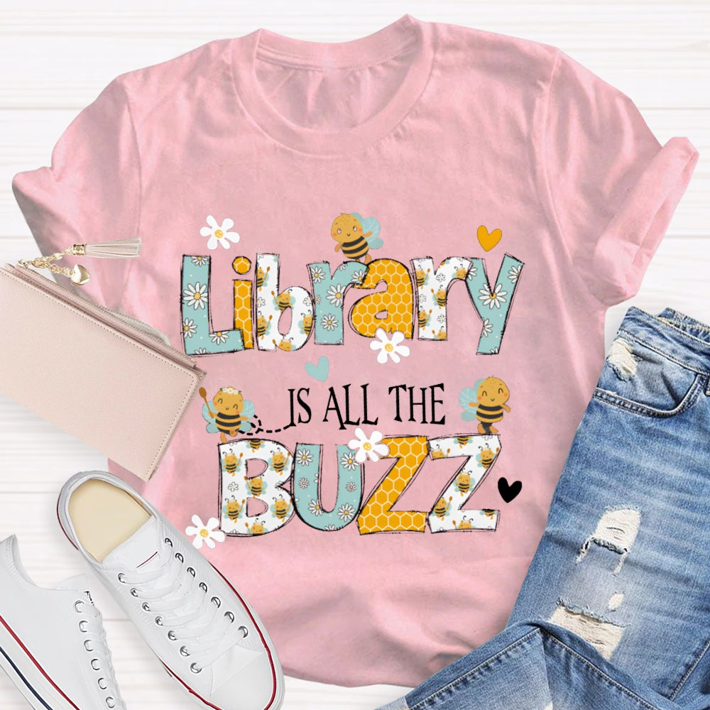 Library Is All The Buzz Bees And Flowers T-shirt
