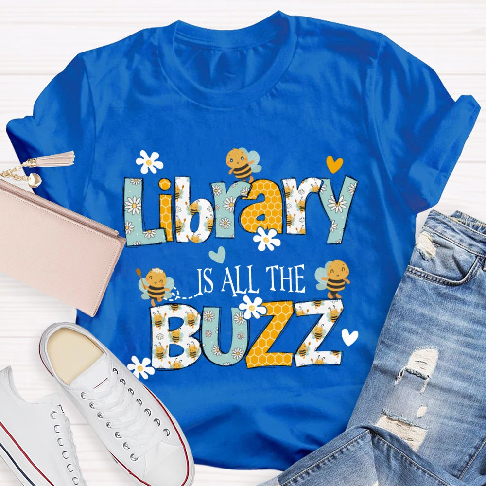 Library Is All The Buzz Bees And Flowers T-shirt
