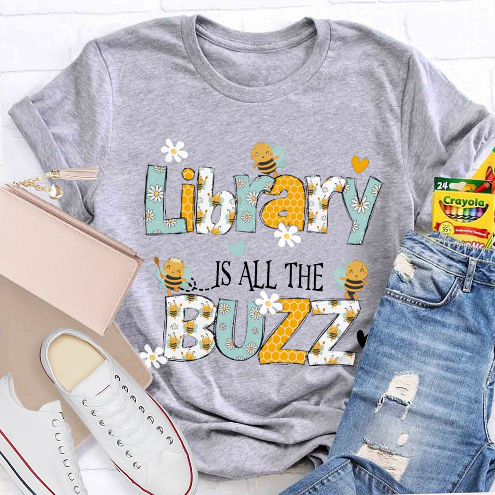 Library Is All The Buzz Bees And Flowers T-shirt