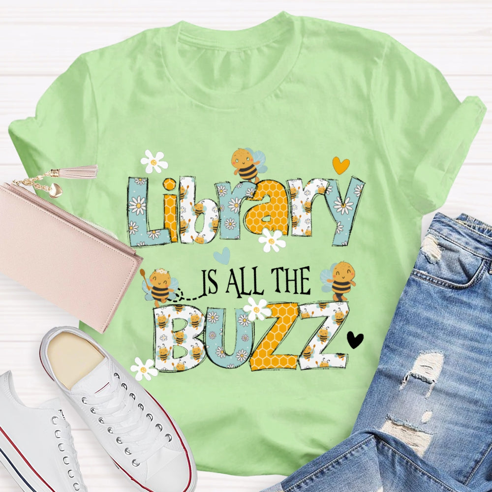 Library Is All The Buzz Bees And Flowers T-shirt