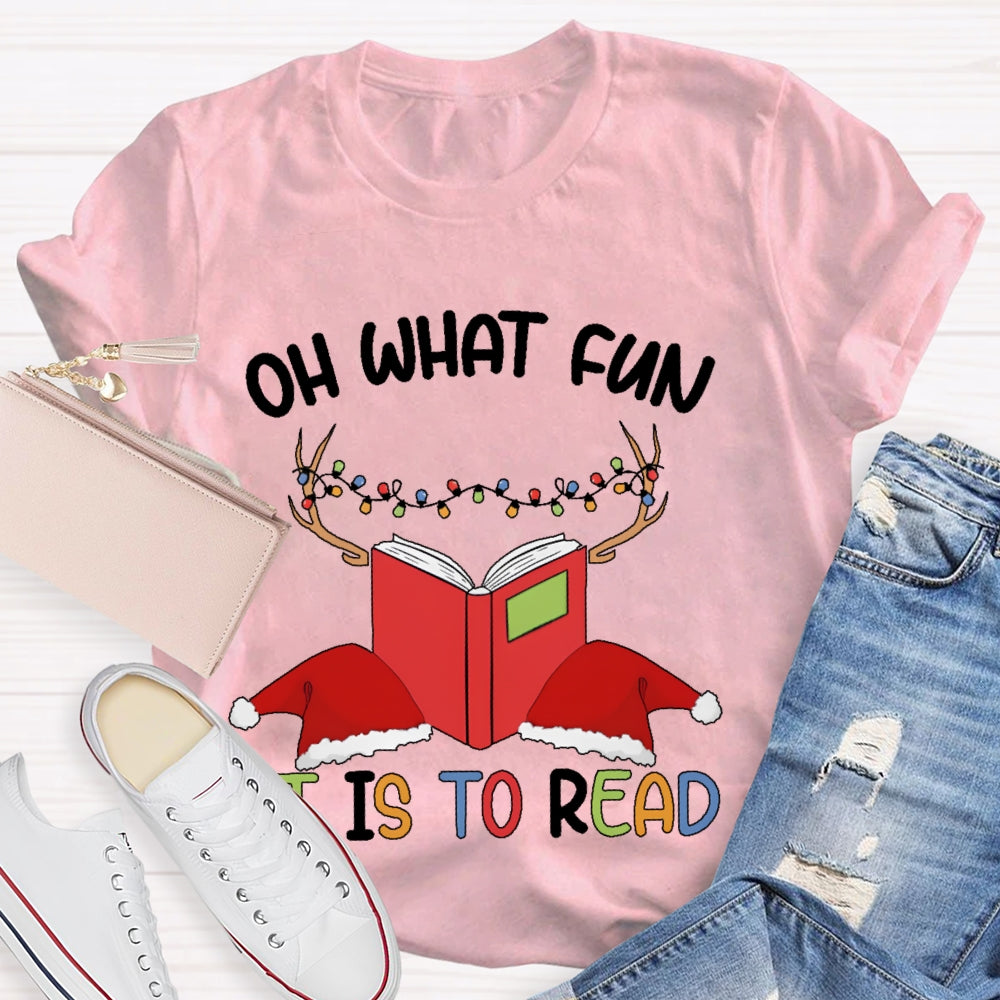 Oh What Fun It Is To Read T-shirt