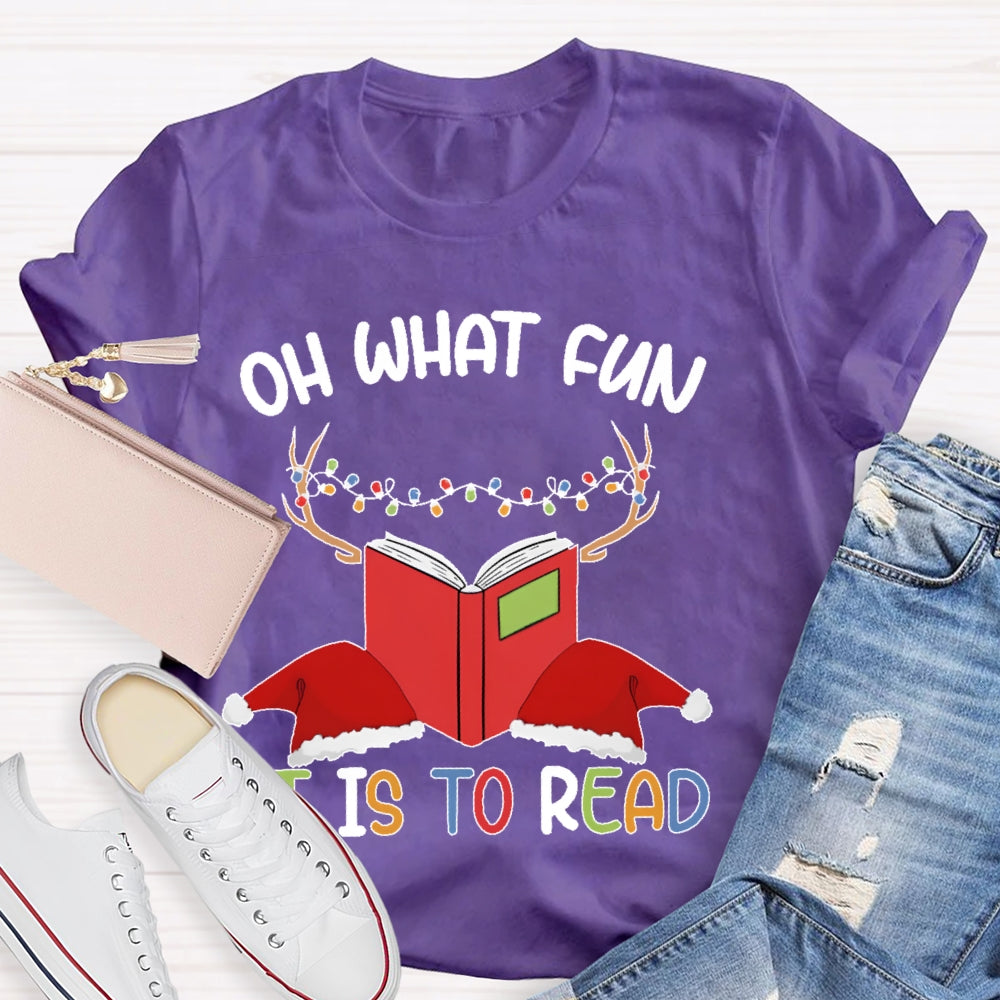 Oh What Fun It Is To Read T-shirt
